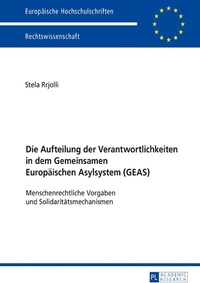 Abbildung von: Die Aufteilung der Verantwortlichkeiten in dem Gemeinsamen Europäischen Asylsystem (GEAS) - Peter Lang Verlag