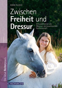 Abbildung von: Zwischen Freiheit und Dressur - Cadmos Verlag