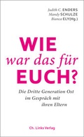 Cover: Wie war das f&uuml;r euch? - Christoph Links Verlag