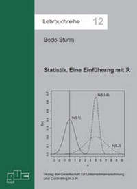 Enlarge image Cover: Statistik. Eine Einführung mit R - GUC Gesellschaft f. Unternehmensrechnung u. Controlling