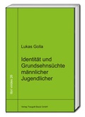 Cover: Identit&auml;t und Grundsehns&uuml;chte m&auml;nnlicher Jugendlicher - Traugott Bautz