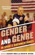 Cover: Gender and Genre in Sports Documentaries - Scarecrow Press
