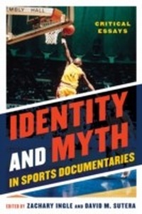 Abbildung von: Identity and Myth in Sports Documentaries - Bloomsbury eBooks US