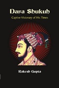 Cover: Dara Shukuh Captive Visionary of His Times - Kalpaz Publications