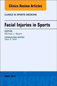 Bild vergrößern Bild: Facial Injuries in Sports, An Issue of Clinics in Sports Medicine: Volume 36-2 - Elsevier