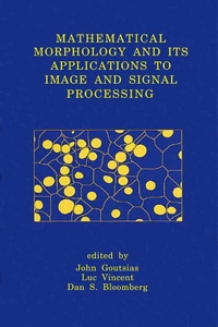 Enlarge image Cover: Mathematical Morphology and Its Applications to Image and Signal Processing - Springer