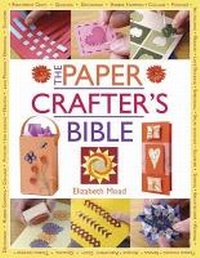 Abbildung von: The Papercrafter's Bible - David & Charles