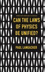 Cover: Can the Laws of Physics Be Unified? - Princeton University Press