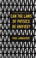 Cover: Can the Laws of Physics Be Unified? - Princeton University Press