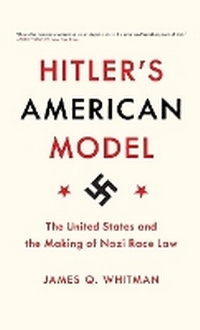 Enlarge image Cover: Hitler's American Model - Princeton University Press
