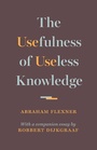 Cover: The Usefulness of Useless Knowledge - Princeton University Press