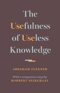 Cover: The Usefulness of Useless Knowledge - Princeton University Press