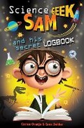 Cover: Science Geek Sam and his Secret Logbook - Lion Children's Books