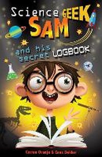 Enlarge image Cover: Science Geek Sam and his Secret Logbook - Lion Children's Books