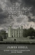 Cover: The Chatelaine and the Enigma - James A Odell
