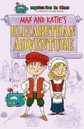 Cover: Max and Katie's Elizabethan Adventure - Mysteries in Time Limited