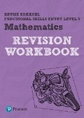 Cover: Pearson REVISE Edexcel Functional Skills Maths Entry Level 3 Workbook - Pearson Education Limited