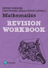 Abbildung von: Pearson REVISE Edexcel Functional Skills Maths Entry Level 3 Workbook - Pearson Education Limited