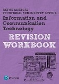 Cover: Pearson REVISE Edexcel Functional Skills ICT Entry Level 3 Workbook - Pearson Education Limited