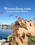 Cover: Wesavebees.com: Exposed Hive Rescue - Lulu.com