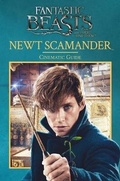 Cover: Fantastic Beasts and Where to Find Them: Newt Scamander: Cinematic Guide - Scholastic Press