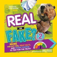 Enlarge image Cover: Real or Fake? 2 - National Geographic Kids