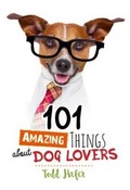 Cover: 101 Amazing Things About Dog Lovers - BroadStreet Publishing