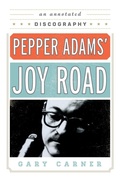 Cover: Pepper Adams' Joy Road - Scarecrow Press