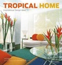 Cover: Tropical Home - Tuttle Publishing