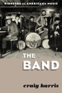 Cover: The Band - Rowman & Littlefield Publishers