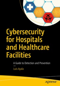 Abbildung von: Cybersecurity for Hospitals and Healthcare Facilities - Apress