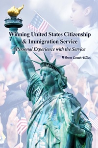 Abbildung von: Winning United States Citizenship & Immigration Service - Dorrance Publishing Co.
