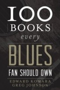 Cover: 100 Books Every Blues Fan Should Own - Rowman & Littlefield Publishers