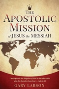 Abbildung von: The Apostolic Mission of Jesus the Messiah - Xulon Press