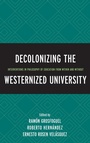 Cover: Decolonizing the Westernized University - Lexington Books