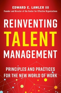Enlarge image Cover: Reinventing Talent Management: Principles and Practices for the New World of Work - Berrett-Koehler Publishers