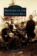 Cover: Medford in the Victorian Era - Arcadia Publishing Library Editions