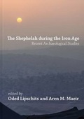 Cover: The Shephelah during the Iron Age - Eisenbrauns