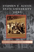 Cover: Stephen F. Austin State University Jacks - Arcadia Publishing Library Editions