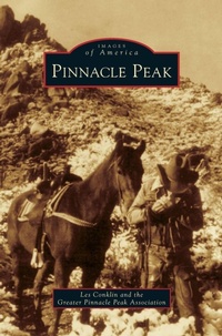 Enlarge image Cover: Pinnacle Peak - Arcadia Publishing Library Editions