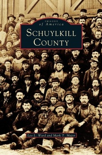 Enlarge image Cover: Schuylkill County - Arcadia Publishing Library Editions