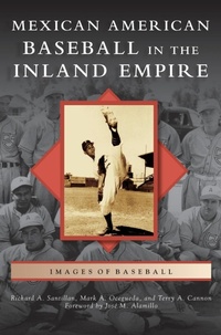 Abbildung von: Mexican American Baseball in the Inland Empire - Arcadia Publishing Library Editions