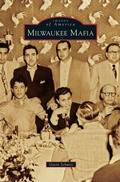 Cover: Milwaukee Mafia - Arcadia Publishing Library Editions