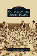 Cover: Cotton on the South Plains - Arcadia Publishing Library Editions