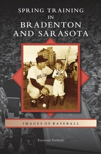 Abbildung von: Spring Training in Bradenton and Sarasota - Arcadia Publishing Library Editions