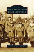 Cover: New Castle County Police Department - Arcadia Publishing Library Editions
