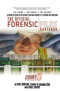 Abbildung von: The Official Forensic Files Casebook - Milk and Cookies Press