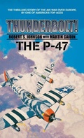 Cover: Thunderbolt! The P-47 - Milk and Cookies Press