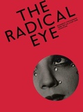 Cover: The Radical Eye: Modernist Photography from the Sir Elton John Collection - Aperture
