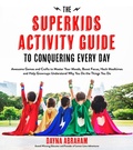 Cover: The Superkids Activity Guide to Conquering Every Day - Page Street Publishing Co.